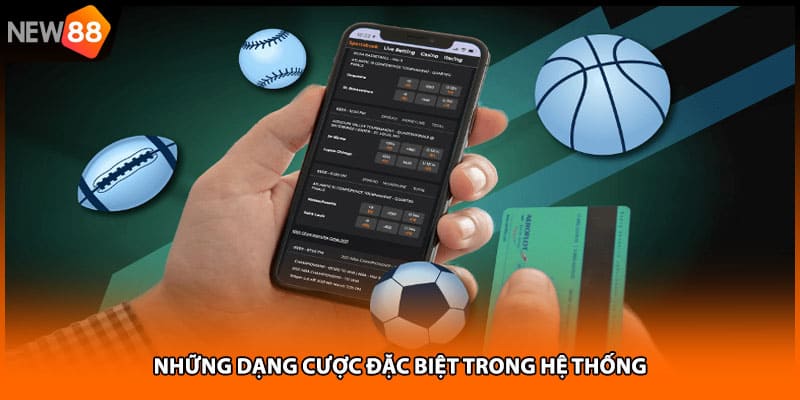 Những dạng cược đặc biệt trong hệ thống
