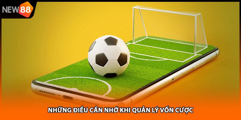 Những điều cần nhớ khi quản lý vốn cược