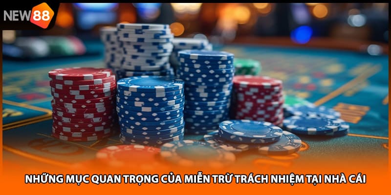 Những mục quan trọng của miễn trừ trách nhiệm tại nhà cái
