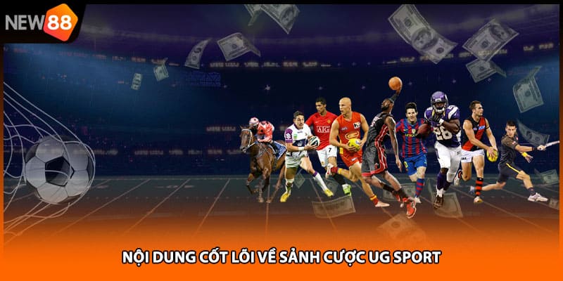 Nội dung cốt lõi về sảnh cược ug sport