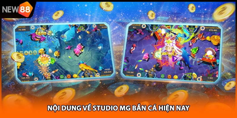 Nội dung về studio mg bắn cá hiện nay